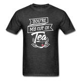 You're My Cup of Tea T-Shirt - heather black