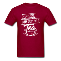 You're My Cup of Tea T-Shirt - dark red