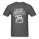 You're My Cup of Tea T-Shirt - charcoal
