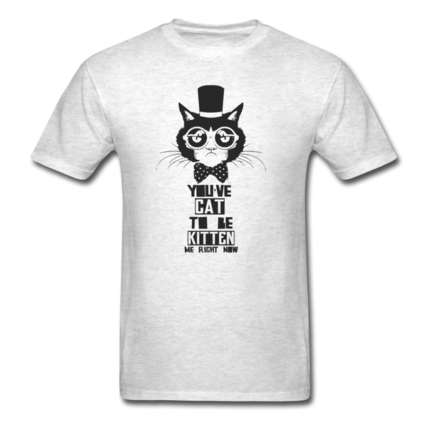 You've Cat to be Kitten Me T-Shirt - light heather gray