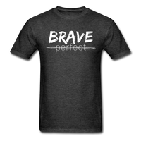 Brave, Not Perfect T-Shirt - heather black