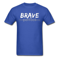 Brave, Not Perfect T-Shirt - royal blue