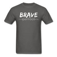 Brave, Not Perfect T-Shirt - charcoal