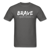Brave, Not Perfect T-Shirt - charcoal