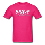 Brave, Not Perfect T-Shirt - fuchsia