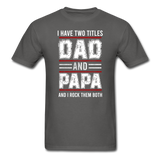 Dad and Papa T-Shirt - charcoal