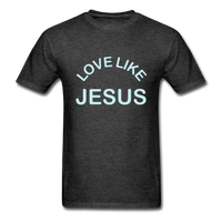 Love LIke Jesus T-Shirt - heather black