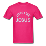 Love LIke Jesus T-Shirt - fuchsia