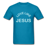 Love LIke Jesus T-Shirt - turquoise