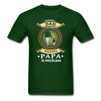 Being Papa is Priceless T-Shirt - forest green