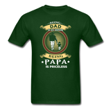 Being Papa is Priceless T-Shirt - forest green