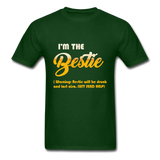 I'm The Bestie T-Shirt - forest green