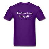Abundance is my Birthright T-Shirt - purple