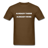 Already There Already Mine T-Shirt - brown