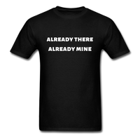 Already There Already Mine T-Shirt - black