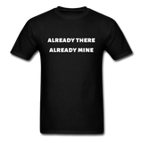 Already There Already Mine T-Shirt - black