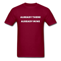 Already There Already Mine T-Shirt - burgundy