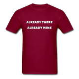 Already There Already Mine T-Shirt - burgundy