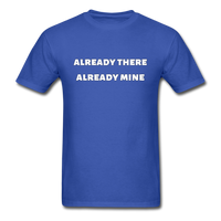 Already There Already Mine T-Shirt - royal blue