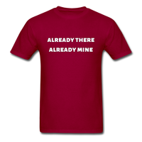 Already There Already Mine T-Shirt - dark red