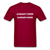 Already There Already Mine T-Shirt - dark red