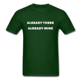 Already There Already Mine T-Shirt - forest green