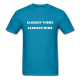 Already There Already Mine T-Shirt - turquoise