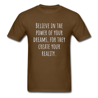 Believe in the Power of Your Dreams T-Shirt - brown