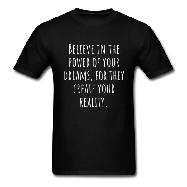 Believe in the Power of Your Dreams T-Shirt - black