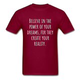 Believe in the Power of Your Dreams T-Shirt - burgundy
