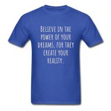 Believe in the Power of Your Dreams T-Shirt - royal blue