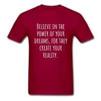 Believe in the Power of Your Dreams T-Shirt - dark red
