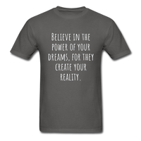 Believe in the Power of Your Dreams T-Shirt - charcoal