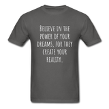 Believe in the Power of Your Dreams T-Shirt - charcoal