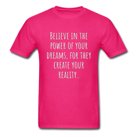 Believe in the Power of Your Dreams T-Shirt - fuchsia