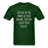 Believe in the Power of Your Dreams T-Shirt - forest green