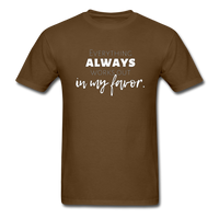 Everything Always Works Out In My Favor T-Shirt - brown