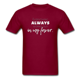 Everything Always Works Out In My Favor T-Shirt - burgundy