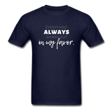 Everything Always Works Out In My Favor T-Shirt - navy