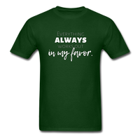 Everything Always Works Out In My Favor T-Shirt - forest green
