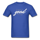 Expect Good Things T-Shirt - royal blue