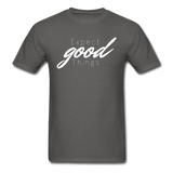 Expect Good Things T-Shirt - charcoal