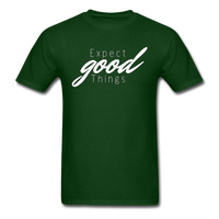 Expect Good Things T-Shirt - forest green