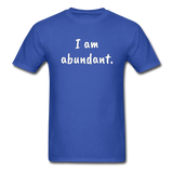 I Am Abundant T-Shirt - royal blue