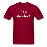 I Am Abundant T-Shirt - dark red