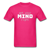 Get Your Mind Right T-Shirt - fuchsia