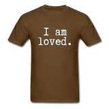 I Am Loved T-Shirt - brown