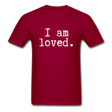 I Am Loved T-Shirt - dark red
