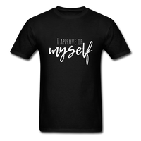 I Approve of Myself T-Shirt - black