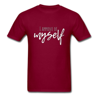 I Approve of Myself T-Shirt - burgundy
